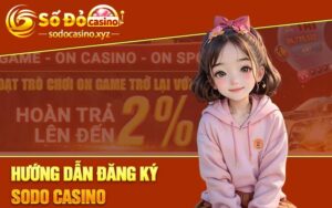 Hướng dẫn đăng ký Sodo Casino