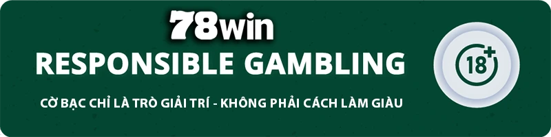 78win ⚜️ Sodo - TRANG CHỦ 78win.com TẶNG 78K ĐĂNG KÝ 78 win CHƠI WORLDCUP Số Đỏ Casino Com 11 78WIN responsible gambling banner